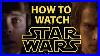 How To Watch Star Wars